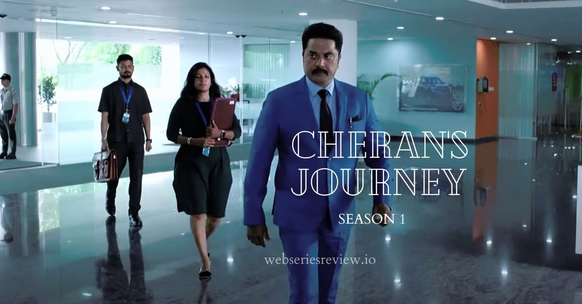 CHERAN'S JOURNEY SEASON 1 REVIEW