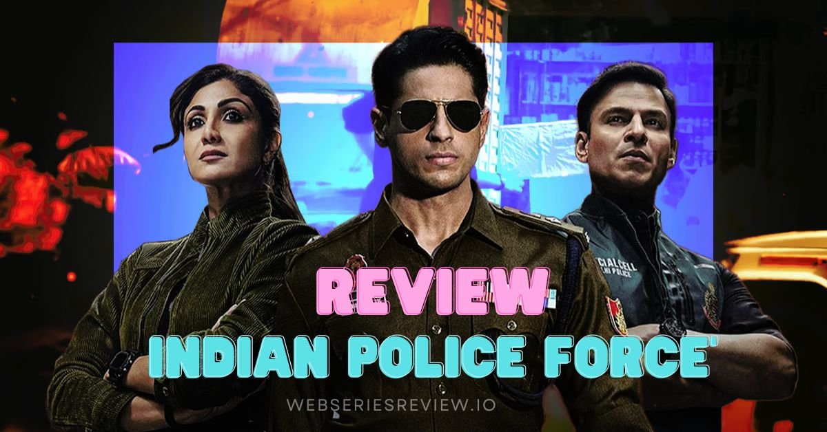 Indian Police Force series review.