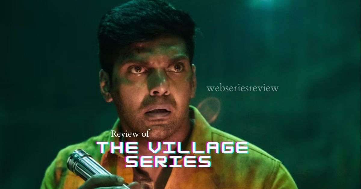 The Village series Arya's cheesy horror show