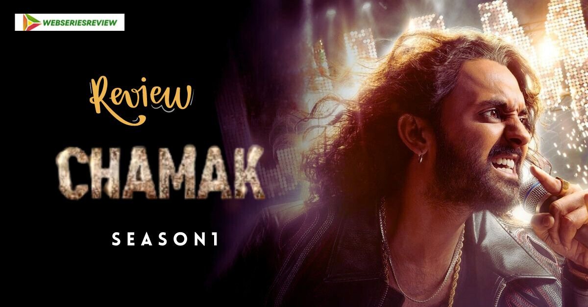 Chamak Season 1 Review An Intriguing Mystery Thriller