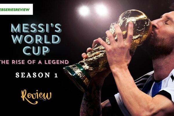 MESSI'S WORLD CUP THE RISE OF A LEGEND SEASON 1