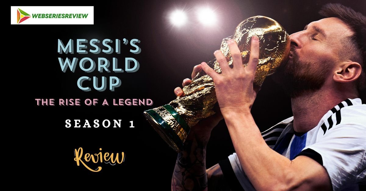 MESSI'S WORLD CUP THE RISE OF A LEGEND SEASON 1