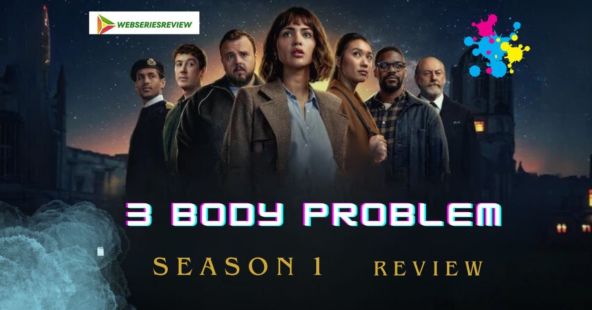 3 Body Problem Season 1 An Enthralling, Foreboding