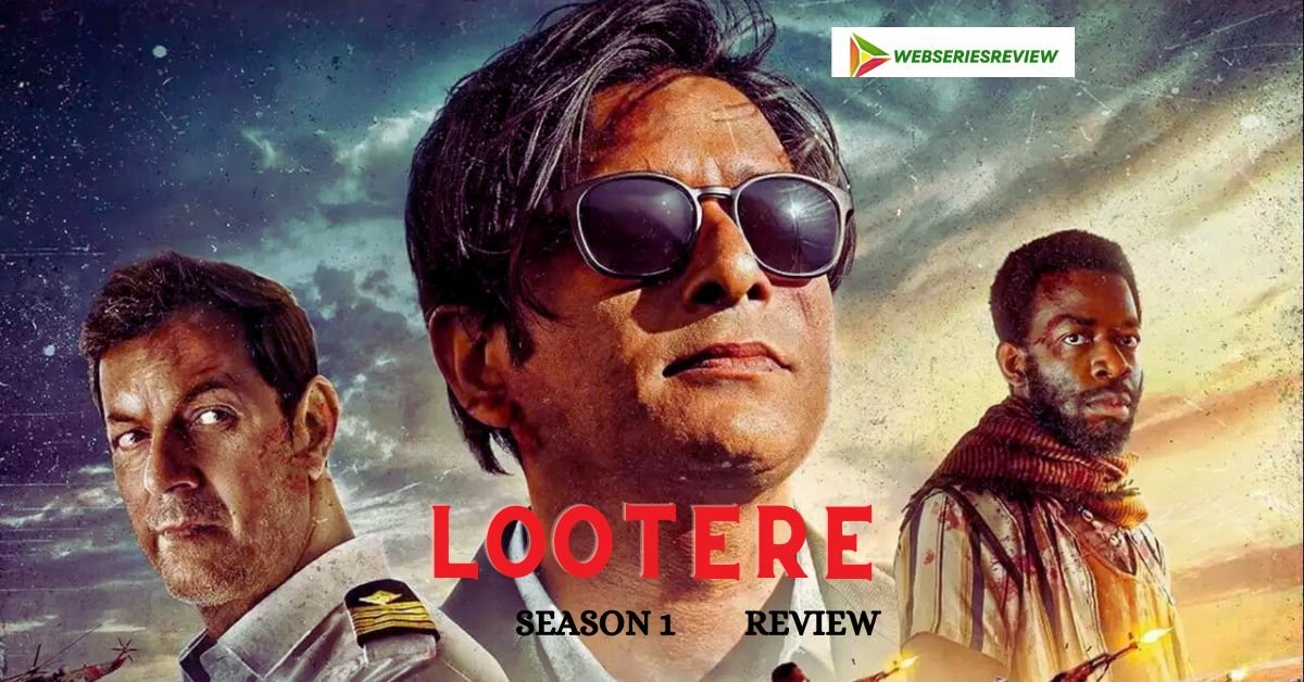 LOOTRE SEASON 1 REVIEW THIS SOMALI HIJACK DRAMA