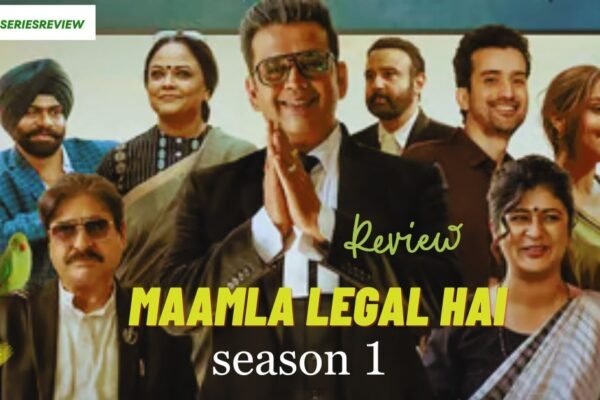 MAAMLA LEGAL HAI SEASON 1 REVIEW