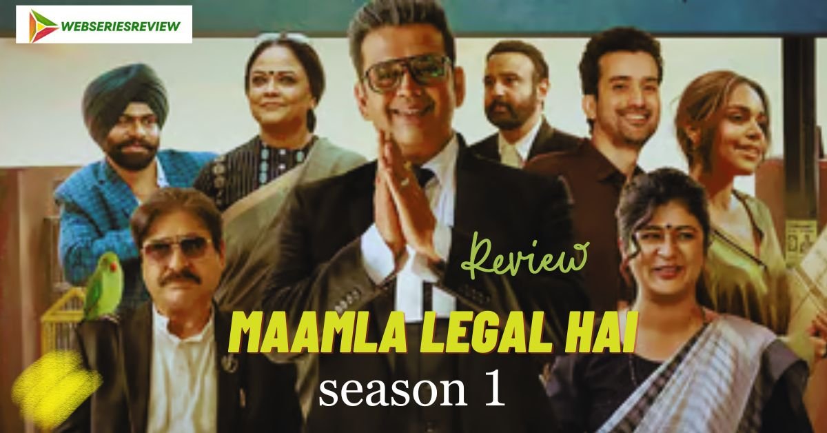 MAAMLA LEGAL HAI SEASON 1 REVIEW