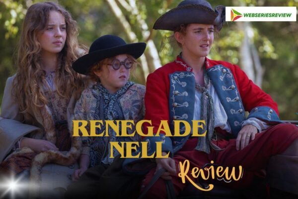 Renegade Nell Review In the supernatural period series