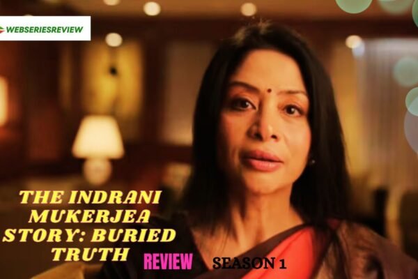 THE INDRANI MUKERJEA STORY BURIED TRUTH SEASON 1