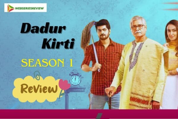 Dadur Kirti Season 1 Review Mystery and fun layered over family history