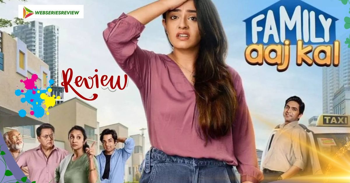 Family Aaj Kal Review An Emotionally Impactful Drama